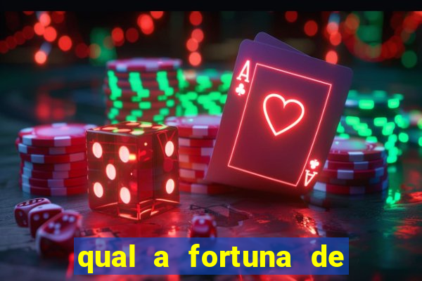 qual a fortuna de fernandin oig